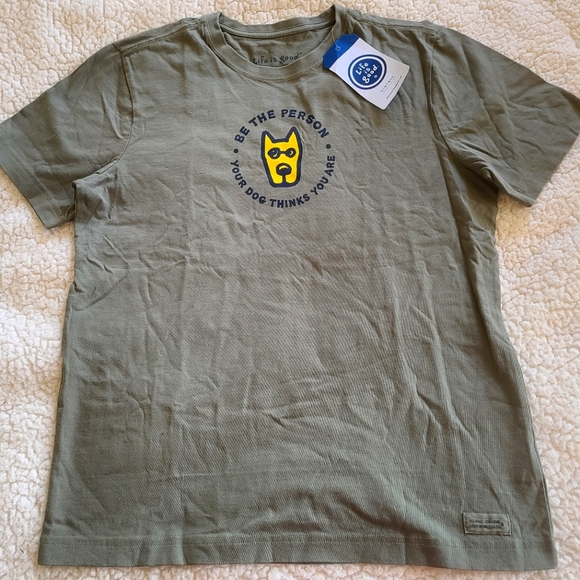 Life Is Good Shirts Nwt Life Is Good Be The Person Your Dog Wants